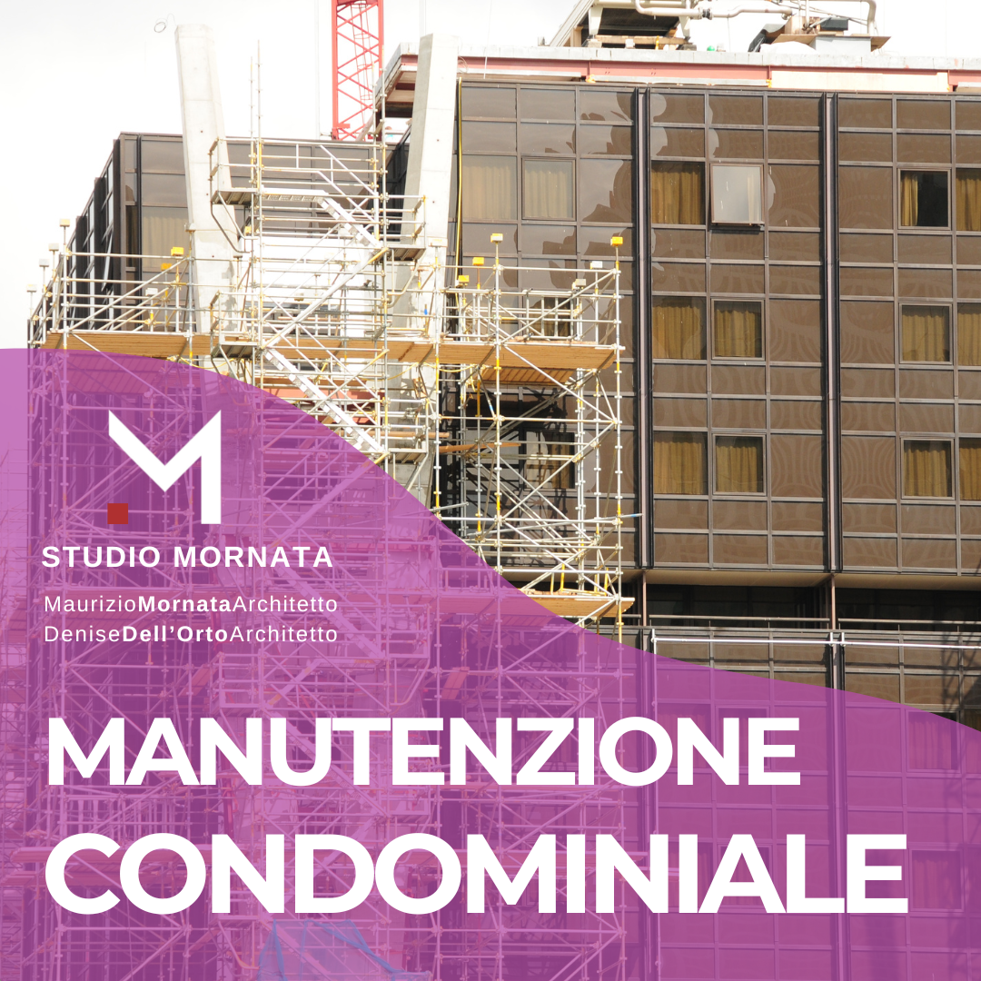 Tutto ciò che devi sapere su come realizzare una Manutenzione Condominiale che valorizzi il tuo patrimonio immobiliare